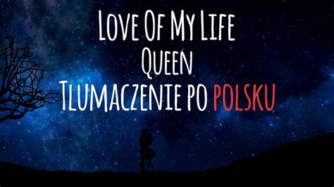love of my life tłumaczenie.